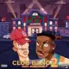 Club Banga 2 (feat. 30 Deep Grimeyy) - Single album lyrics, reviews, download