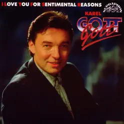 I Love You for Sentimental Reasons - Karel Gott I Love You for Sentimental Reasons - Karel Gott