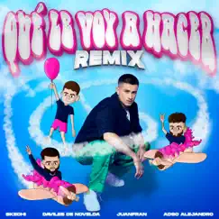 Qué Le Voy a Hacer (Remix) [feat. Adso] - Single by Skechi, Juanfran & Daviles de Novelda album reviews, ratings, credits