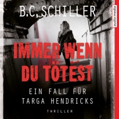 Immer wenn du tötest (Ein Fall für Targa Hendricks 2)