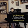 Scriabin: Preludes, Etudes & Sonatas Nos. 4 & 5