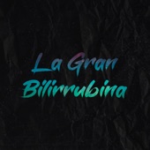 La Gran Bilirrubina artwork