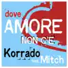 Dove amore non c'è (feat. Mitch) - Single album lyrics, reviews, download