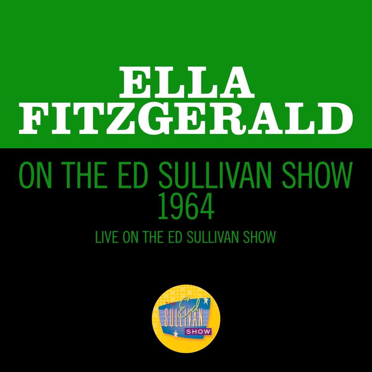 エラ フィッツジェラルドの Ella Fitzgerald On The Ed Sullivan Show 1964 Live On The Ed Sullivan Show 1964 Ep をapple Musicで