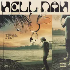 Hell Nah (feat. KOUT) Song Lyrics