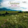 Stream & download Smetana: Má Vlast. Complete Orchestral Works