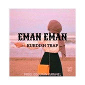 Eman Eman (kurdısh trap remix) artwork