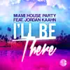 Stream & download I'll Be There (feat. Jordan Kaahn) - Single