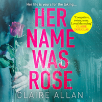 Claire Allan - Her Name Was Rose (Unabridged) artwork