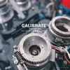 Stream & download Calibrate (feat. Jacob G. & Sam Hackett) - Single