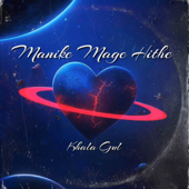 Manike Mage Hithe - Khala Gul