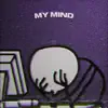 My Mind (Normal Speed) - Single album lyrics, reviews, download