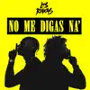 No Me Digas Na - Single album lyrics, reviews, download