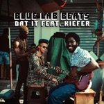 Blue Lab Beats - Dat It (feat. Kiefer)