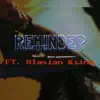 Reminder (feat. Blasian Kiing) - Single album lyrics, reviews, download