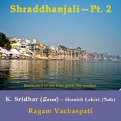 Shraddhanjali, Pt. 2 (Ragam Vachaspati) [feat. Shankh Lahiri] - EP artwork