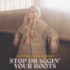 Stop Draggin' Your Boots - Single