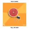 Stream & download Tell Me Now - Single