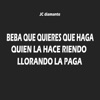 Beba Que Quieres Que Haga (Quien La Hace Riendo Llorando La Paga) - Single