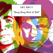 Art Brut - Formed a Band