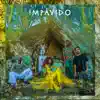 Impávido (feat. Malía & QXÓ) - Single album lyrics, reviews, download