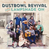 The Dustbowl Revival - Never Had to Go - Live