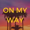 On My Way - Single