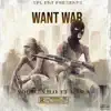 Want War (feat. K.I.R.A) - Single album lyrics, reviews, download