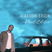 Nasıl Edelim - Alaaddin Ergün