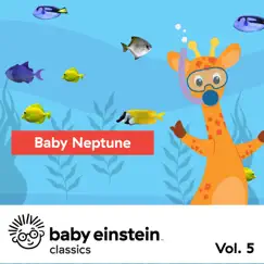 Baby Neptune: Baby Einstein Classics, Vol. 5 by The Baby Einstein Music Box Orchestra album reviews, ratings, credits