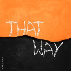 That Way - Single by Nbhd Nick album reviews, ratings, credits