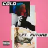 Cold (feat. Future) - Single album lyrics, reviews, download