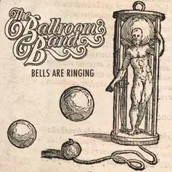 Bells Are Ringing - Single - The Ballroom Band Bells Are Ringing - Single - The Ballroom Band