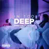 In Too Deep - Single album lyrics, reviews, download