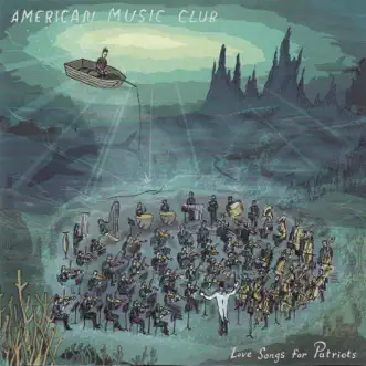 Love Songs for Patriots by American Music Club album reviews, ratings, credits