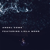 Angel Come (feat. Liela Moss) artwork