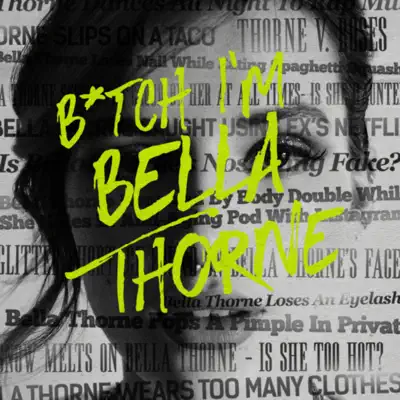 B*TCH I'M BELLA THORNE - Single - Bella Thorne