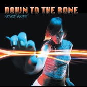 Down to the Bone - Get On It