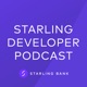 Starling Developer Podcast