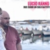 LUCIO RANNO - Due cuori un solo battito