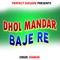 Dhol Mandar Baje Re - Single