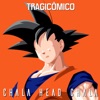 Tragicômico - Chala Head Chala (De "Dragon Ball Z")