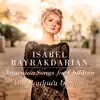 Stream & download Isabel Bayrakdarian – Armenian Songs for Children