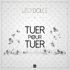 Léo Dolcé - Tuer Pour Tuer