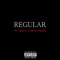 Regular (feat. To$hi & Crazyboi) - TB. Taylor lyrics