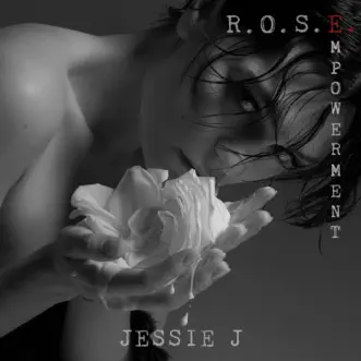 R.O.S.E. (Empowerment) - EP by Jessie J album reviews, ratings, credits