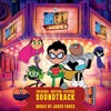 Teen Titans Go! To the Movies (Original Motion Picture Soundtrack) artwork