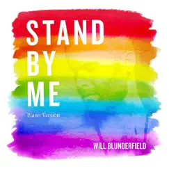 Stand by Me (Piano Version) - Single by Will Blunderfield album reviews, ratings, credits