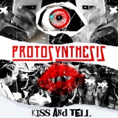 Protosynthesis - Kiss and Tell