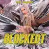 Blockedt album lyrics, reviews, download